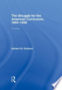 The struggle for the American curriculum, 1893-1958 /