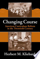 Changing course : American curriculum reform in the 20th century /