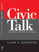 Civic talk : peers, politics, and the future of democracy /
