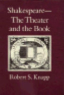 Shakespeare--the theater and the book /