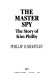 The master spy : the story of Kim Philby /