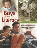 Boys and literacy : practical strategies for librarians, teachers, and parents /