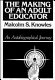The making of an adult educator : an autobiographical journey /