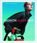 Fashion made fair : modern, innovative, sustainable /