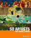 50 artists you should know /