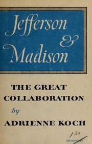 Jefferson and Madison : the great collaboration /