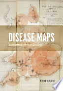 Disease maps : epidemics on the ground /