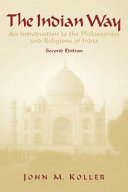 The Indian way : an introduction to the philosophies and religions of India /