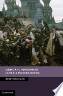 Crime and punishment in early modern Russia /