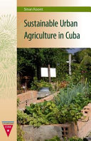 Sustainable urban agriculture in Cuba /