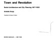 Town and revolution : Soviet architecture and city planning, 1917-1935 /