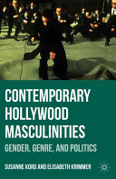 Contemporary Hollywood masculinities : gender, genre, and politics /
