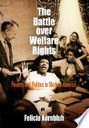 The battle for welfare rights : politics and poverty in modern America /