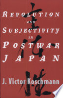 Revolution and subjectivity in postwar Japan /
