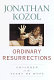 Ordinary resurrections : children in the years of hope /