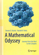 A Mathematical odyssey : journey from the real to the complex /