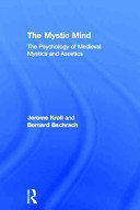 The mystic mind : the psychology of medieval mystics and ascetics /