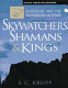 Skywatchers, shamans & kings : astronomy and the archaeology of power /