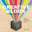 Creative block : discover new ideas, advice and projects from 50 successful artists /