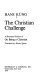 The Christian challenge : a shortened version of On being a Christian /