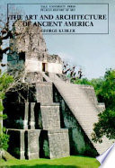 The art and architecture of ancient America : the Mexican, Maya, and Andean peoples /