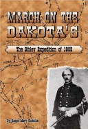 March on the Dakota's : the Sibley expedition of 1863 /