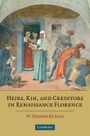 Heirs, kin, and creditors in Renaissance Florence /