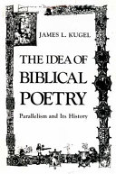 The idea of biblical poetry : parallelism and its history /