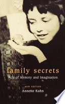 Family secrets : acts of memory and imagination /