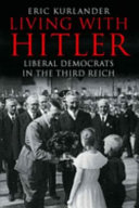 Living with Hitler : liberal Democrats in the Third Reich /