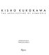 Kisho Kurokawa : the architecture of symbiosis /