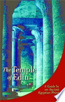 The temple of Edfu : a guide by an ancient Egyptian priest /