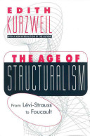 The age of structuralism : from Lévi-Strauss to Foucault /
