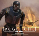 The art of Rogue One, a Star Wars story /