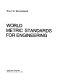 World metric standards for engineering /