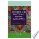 Buddhist and protestant Korean immigrants : religious beliefs and socioeconomic aspects of life /