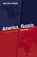 America, Russia, and the Cold War, 1945-2006 /
