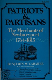 Patriots and partisans : the merchants of Newburyport, 1764-1815 /
