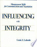 Influencing with integrity : management skills for communication and negotiation /