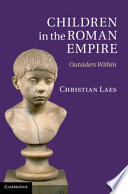 Children in the Roman Empire : outsiders within /