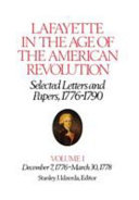 Lafayette in the age of the American Revolution : selected letters and papers, 1776-1790 /