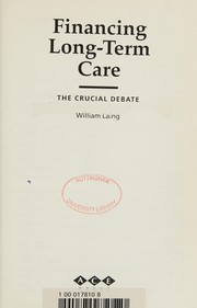 Financing long-term care : the crucial debate /