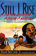 Still I rise : a cartoon history of African Americans /