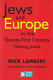 Jews and Europe in the twenty-first century : 'thinking Jewish' /