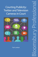 Courting publicity : Twitter and television cameras in court /
