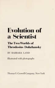 Evolution of a scientist : the two worlds of Theodosius Dobzhansky /