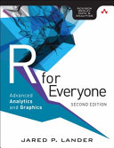 R for everyone : advanced analytics and graphics /