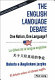 The English language debate : one nation, one language? /