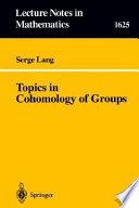 Topics in cohomology of groups /