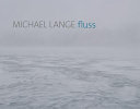 Michael Lange : Fluss /